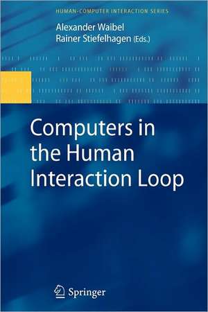 Computers in the Human Interaction Loop de Alexander Waibel