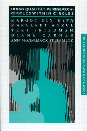 Doing Qualitative Research: Circles Within Circles de Margaret Anzul