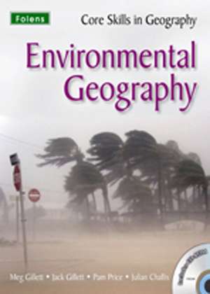 Core Skills in Geography: Environmental Geography File & CD de Jack Gillett