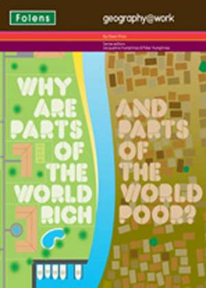 geography@work3: Why are parts of the world rich... Student Book de Daniel Raven-Ellison