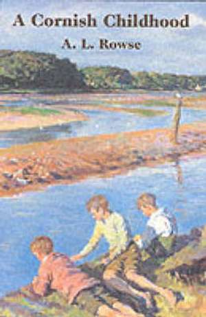 A Cornish Childhood de Dr. Alfred Lestie Rowe