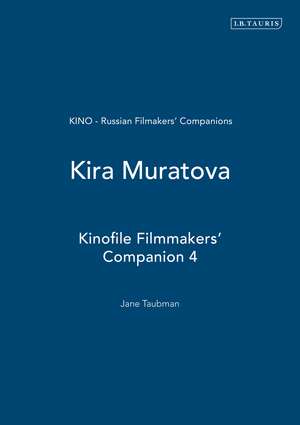 Kira Muratova: Kinofile Filmmakers' Companion 4 de Jane Taubman