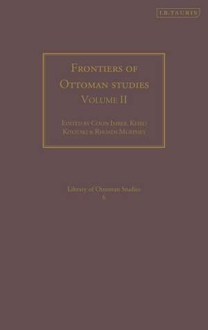 Frontiers of Ottoman Studies: Volume II de Colin Imber