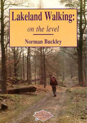 Lakeland Walking on the Level de Norman Buckley