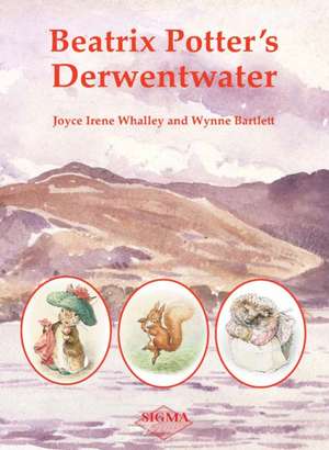 Beatrix Potter's Derwentwater de Joyce Irene Whalley