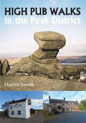 High Pub Walks in the Peak District de Martin Smith