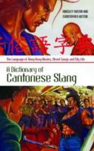 Bolton, K: A Dictionary of Cantonese Slang de Kingsley Bolton