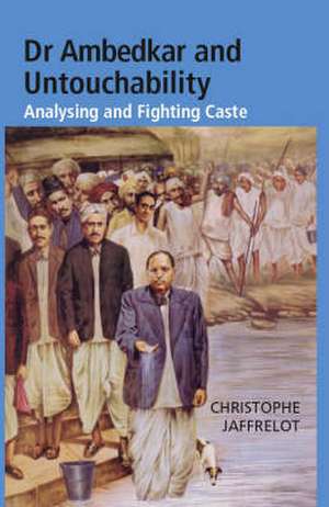 Dr Ambedkar and Untouchability de Christophe Jaffrelot