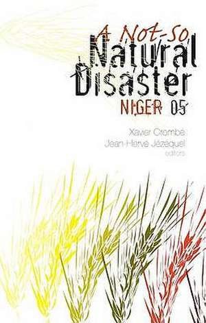 Not-So Natural Disaster de Xavier Crombe