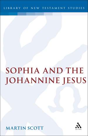 Sophia and the Johannine Jesus de Martin Scott