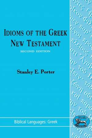 Idioms of the Greek New Testament de Stanley E. Porter