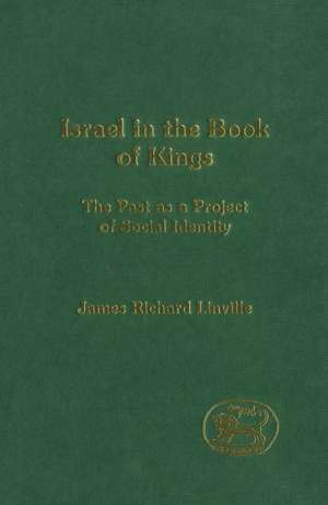 Israel in the Book of Kings: The Past as a Project of Social Identity de James Richard Linville