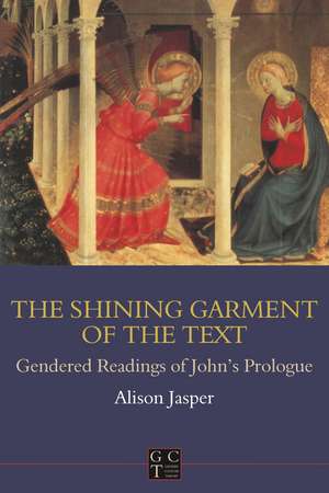 Shining Garment of the Text: Gendered Readings of John's Prologue de Alison Jasper