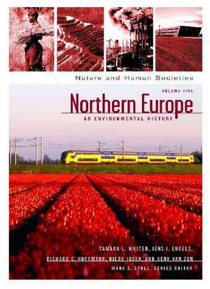 Northern Europe: An Environmental History de Tamara L. Whited