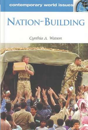 Nation-Building: A Reference Handbook de Cynthia A. Watson