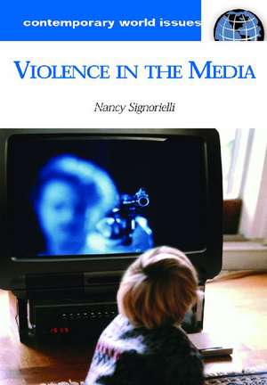 Violence in the Media: A Reference Handbook de Nancy Signorielli