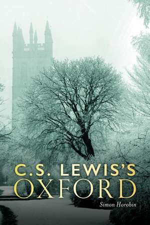 C. S. Lewis's Oxford de Simon Horobin