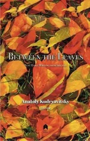 BETWEEN THE LEAVES de Anatoly Kudryavitsky