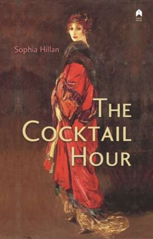 The Cocktail Hour de Sophia Hillan