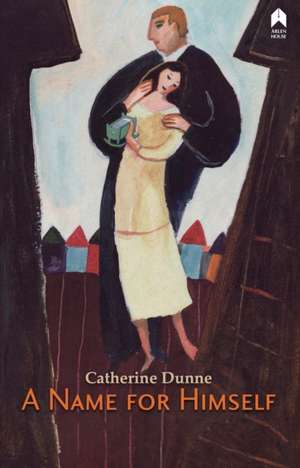 A Name for Himself de Catherine Dunne