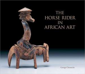 The Horse Rider in African Art de George Chemeche