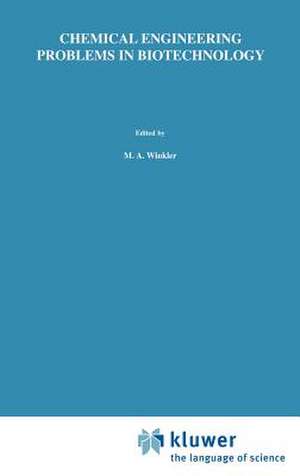 Chemical Engineering Problems in Biotechnology de M. Winkler