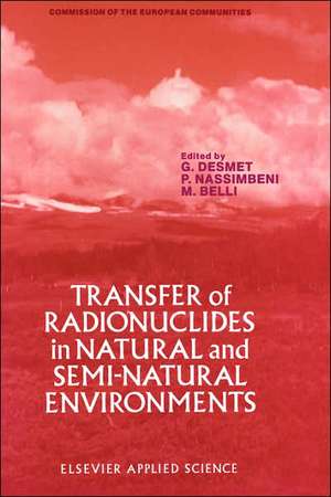 Transfer of Radionuclides in Natural and Semi-Natural Environments de G. Desmet