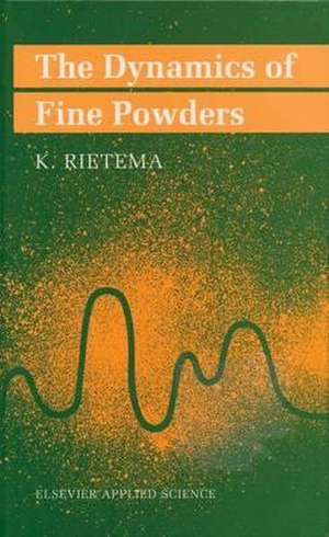 The Dynamics of Fine Powders de K. Rietema