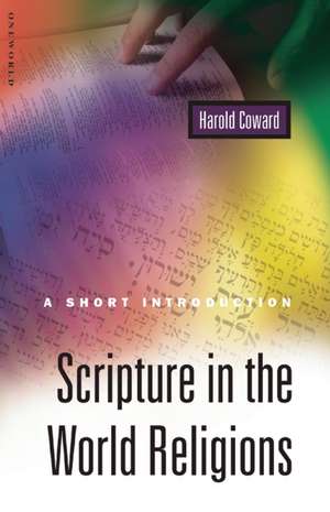 Scripture in the World Religions: A Short Introduction de Harold Coward