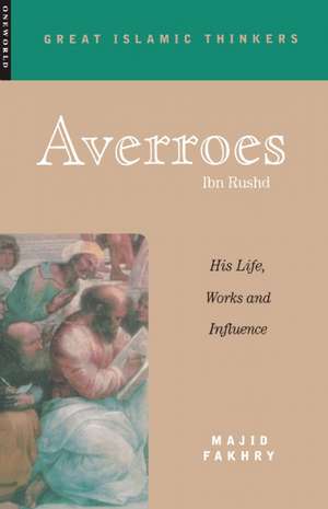 Averroes: His Life, Work and Influence de Majid Fakhry