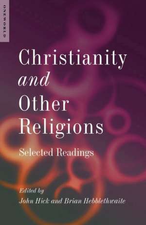 Christianity and Other Religions: Selected Readings de John Hick