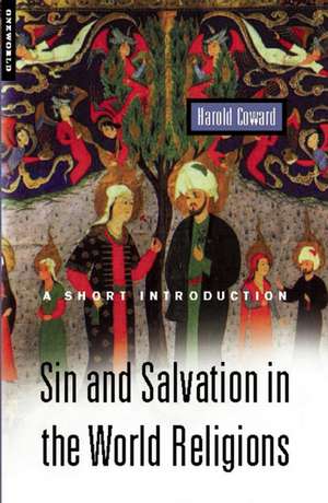 Sin and Salvation in the World Religions: A Short Introduction de Harold Coward