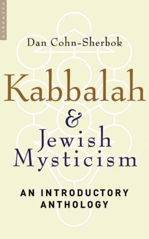 Kabbalah & Jewish Mysticism: An Introductory Anthology de Dan Cohn Sherbok