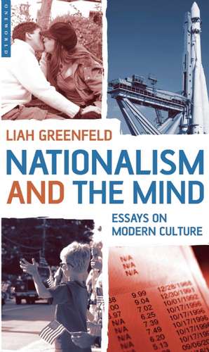 Nationalism and the Mind: Essays on Modern Culture de Liah Greenfeld