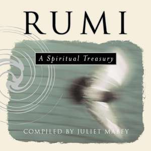 Rumi: A Spiritual Treasury de Juliet Mabey