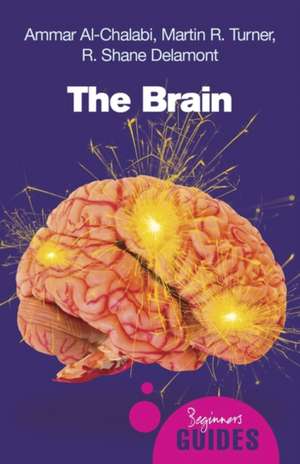 The Brain: A Beginner's Guide de Ammar Al-Chalabi