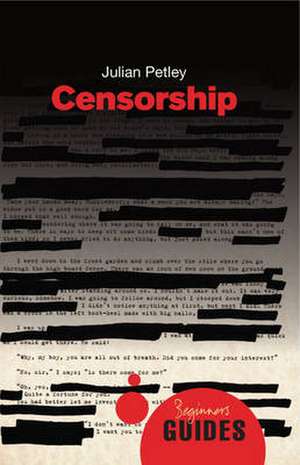 Censorship: A Beginner's Guide de Julian Petley