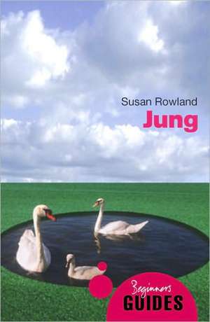 Jung: A Beginner's Guide de Susan Rowland