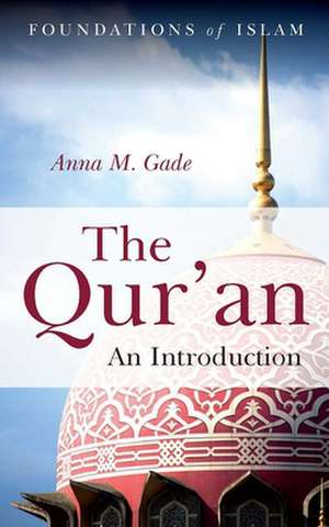 The Qur'an: An Introduction de Anna M. Gade