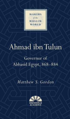 Ahmad ibn Tulun de Matthew S. Gordon