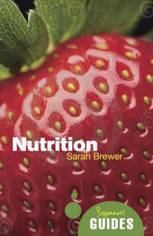 Nutrition: A Beginner's Guide de Sarah Brewer