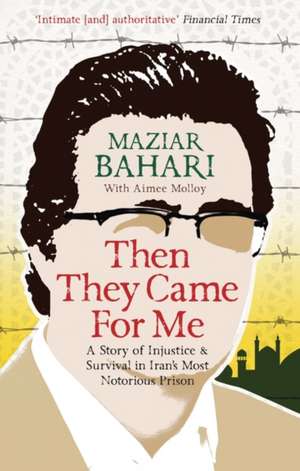 Then They Came For Me de Maziar Bahari