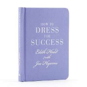 Head, E: How to Dress for Success