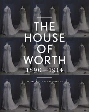 The House of Worth de Amy de la Haye