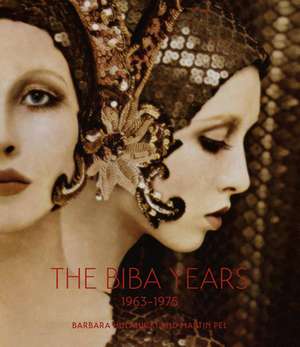 The Biba Years: 1963-1975 de Martin Pel