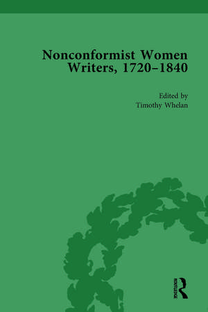 Nonconformist Women Writers, 1720-1840, Part I (set) de Timothy Whelan