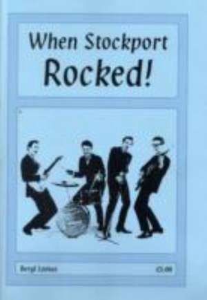 When Stockport Rocked! de Beryl Lomas