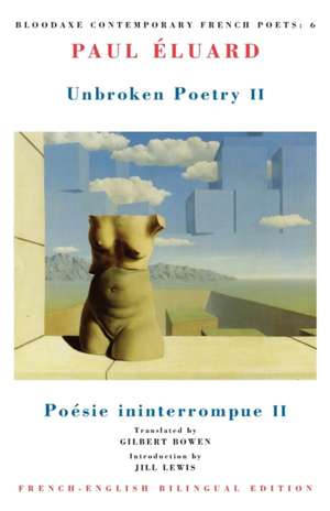 Unbroken Poetry II / Poesie Ininterrompue II: Selected Poems de Paul Eluard