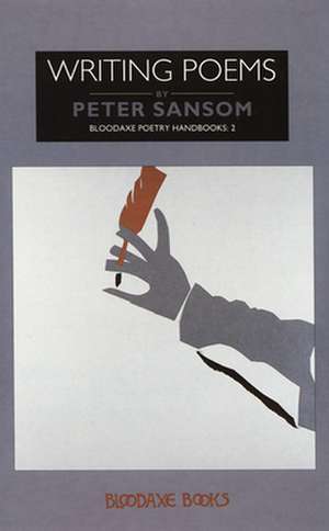 Writing Poems de Peter Sansom