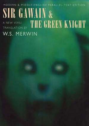 Sir Gawain and the Green Knight de W. S. Merwin